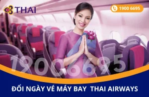 Đổi ngày vé máy bay Thai Airways đi Thái Lan