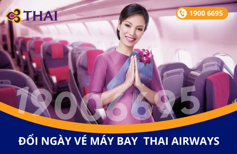 Đổi ngày vé máy bay Thai Airways đi Thái Lan