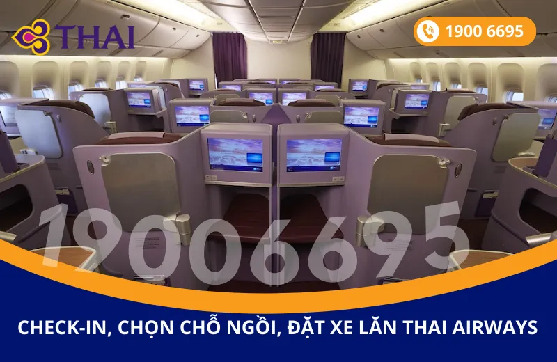Dịch vụ check-in, chọn chỗ ngồi, đặt xe lăn Thai Airways đi Mỹ