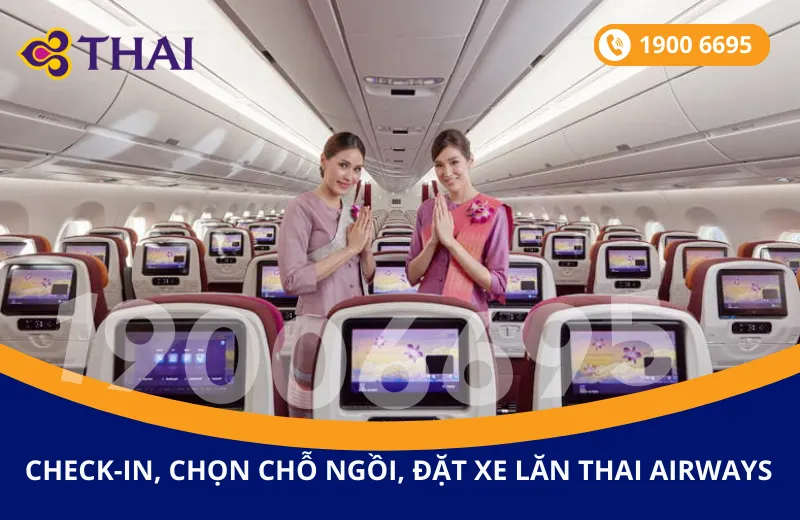 Dịch vụ check-in, chọn chỗ ngồi, đặt xe lăn Thai Airways đi Thái Lan
